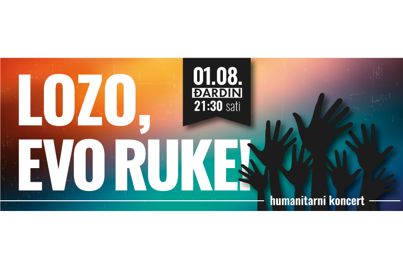 Humanitarni koncert LOZO, EVO RUKE!