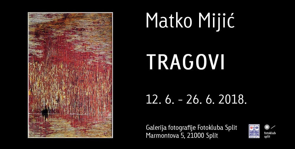 Izložba “Tragovi” Matka Mijića u Fotoklubu Split