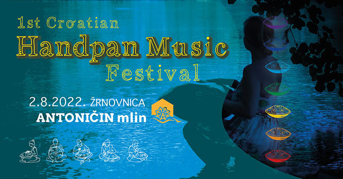 Prvi hrvatski festival handpan glazbe na Antoničinom mlinu