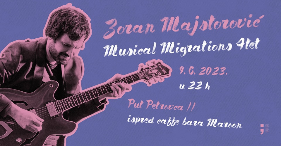 Ovoga petka u Sinju Zoran Majstorović i Musical Migrations 4tet vodi vas na predivno glazbeno putovanje!