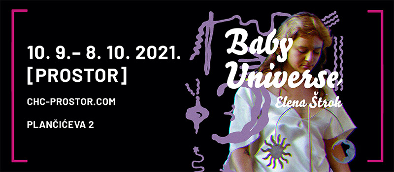 Otvorenje izložbe Elene Štrok “Baby Universe” u Prostoru