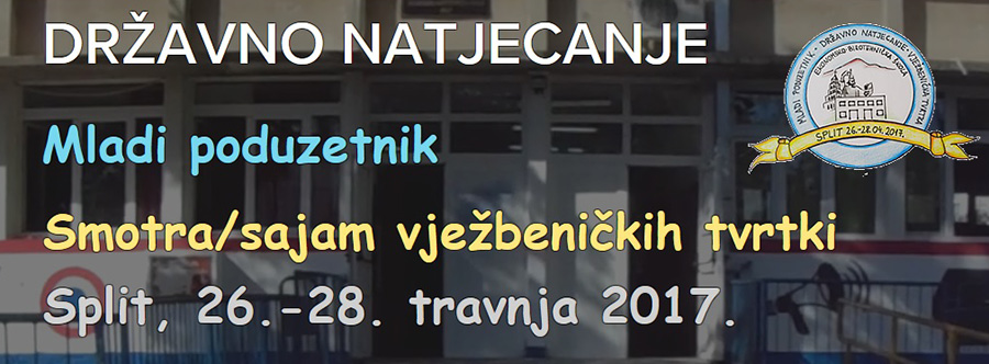 Državno natjecanje „Mladi poduzetnik“ i Smotra/sajam vježbeničkih tvrtki u Ekonomsko-birotehničkoj školi Split