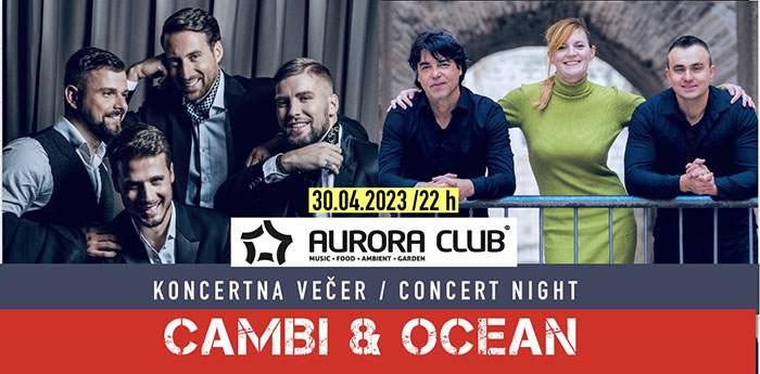 CAMBI & OCEAN na velikom proljetnom koncertu u Aurori